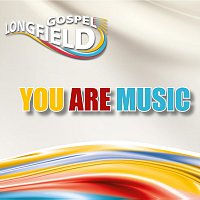 Longfield Gospel – You Are Music