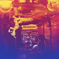 Only Sun – Bad Decisions