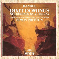 Orchestra of Westminster Abbey, Simon Preston, The Choir of Westminster Abbey – Handel: Dixit Dominus, HWV 232; Nisi Dominus, HWV 238; Salve Regina, HWV 241