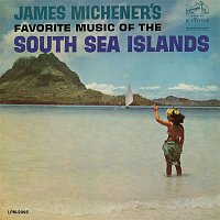 Various  Artists – James Michener's Favorite Music of the South Sea Islands