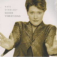Kate Dimbleby – Good Vibrations