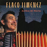 Flaco Jiménez – Arriba El Norte