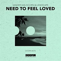 Sander van Doorn & LVNDSCAPE – Need To Feel Loved