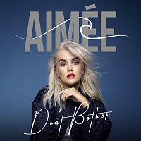Aimée – Don't Bother