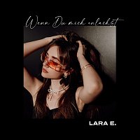 Lara E. – Wenn du mich anlachst