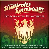 Orig. Sudtiroler Spitzbuam – Die schönsten Heimatlieder