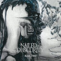 Nailed To Obscurity – Black Frost