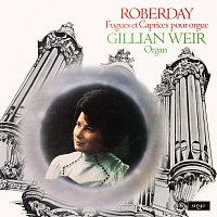 Gillian Weir – Gillian Weir - A Celebration, Vol. 7 - Roberday