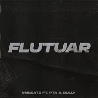 VMBeatz, Pta, Bully Firmaloko – Flutuar