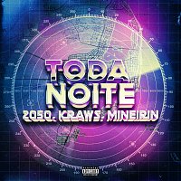 2050, KRAWS, Mineirin – Toda Noite