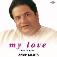 Anup Jalota – My Love (Mera Pyar)