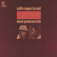 Oscar Peterson Trio – With Respect To Nat