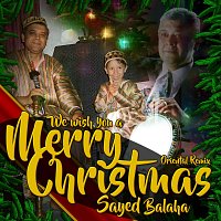 Sayed Balaha – We Wish You a Merry Christmas (Oriental Remix)