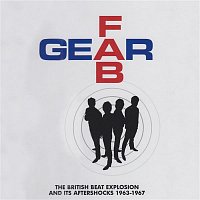 Various  Artists – Fab Gear (The British Beat Explosion And Its Aftershocks 1963-1967)