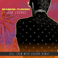 Brandon Flowers – I Can Change [Kill Them With Colour Remix]
