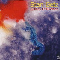 Stan Getz – Lullaby of Birdland