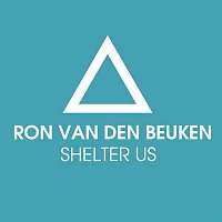 Ron van den Beuken – Shelter Us (Remixes)
