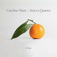 Attacca Quartet – Caroline Shaw: Orange FLAC