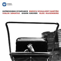 Gidon Kremer – Enescu: Impressions d'enfance - Schulhoff & Bartók: Violin Sonatas