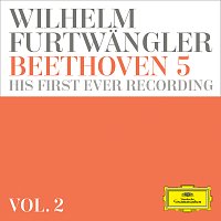 Wilhelm Furtwangler – Wilhelm Furtwangler: Beethoven 5 – his first ever recording   [Vol. 2]
