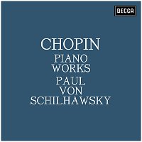 Paul von Schilhawsky – Chopin: Piano Works