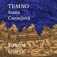 Miroslav Černý – Čornejová: Temno. Stručná historie