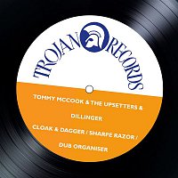 Tommy McCook & The Upsetters & Dillinger – Cloak & Dagger / Sharpe Razor / Dub Organiser
