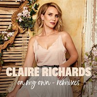 Claire Richards – On My Own (Remixes)