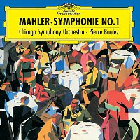 Chicago Symphony Orchestra, Pierre Boulez – Mahler: Symphony No.1