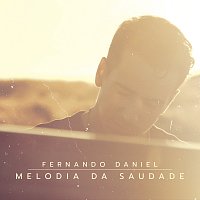 Fernando Daniel – Melodia Da Saudade
