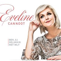Eveline Cannoot – Ben Jij Gelukkig Met Mij?