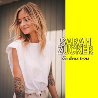 Sarah Zucker – Un deux trois