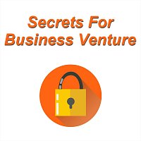 Secrets for Business Venture
