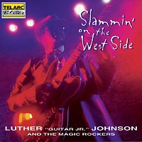 Luther "Guitar Junior" Johnson – Slammin' On The West Side