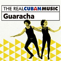 Various  Artists – The Real Cuban Music: Guaracha (Remasterizado)