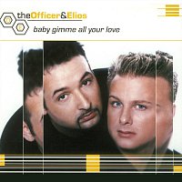 The Officer & Elios – Baby Gimme All Your Love