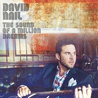 David Nail – The Sound Of A Million Dreams