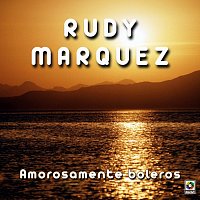 Rudy Márquez – Amorosamente Boleros