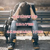 Northwe$t Kid, Luh Hybrid – She Broke Me Pt. 2 (feat. Luh Hybrid)