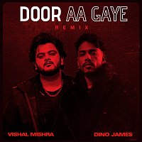 Vishal Mishra, Dino James, Kedrock – Door Aa Gaye [Remix]