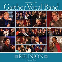 Gaither Vocal Band – Gaither Vocal Band - Reunion Volume Two