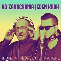 Andre & Andrzej Dabrowski – Do zakochania jeden krok