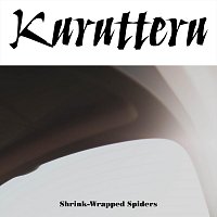 Shrink-Wrapped Spiders – Kurutteru