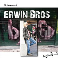 Erwin Bros – Ich habs gewagt