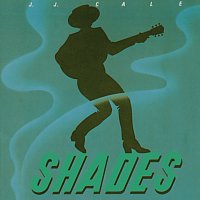 J. J. Cale – Shades