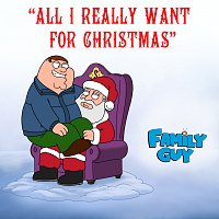 Cast - Family Guy – All I Really Want for Christmas [From "Family Guy"]