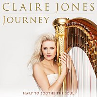 Claire Jones – Claire Jones - Journey: Harp to SooThe Soul