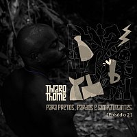 Thiago Thomé – Para Pretos, Pardos E Simpatizantes [Episódio 2]