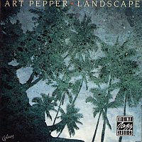 Art Pepper – Landscape [Live At Shiba Yubin Chokin Hall, Tokyo, JP / July 16 & 23, 1979]