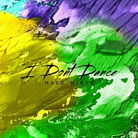 Marc Miner – I Don't Dance